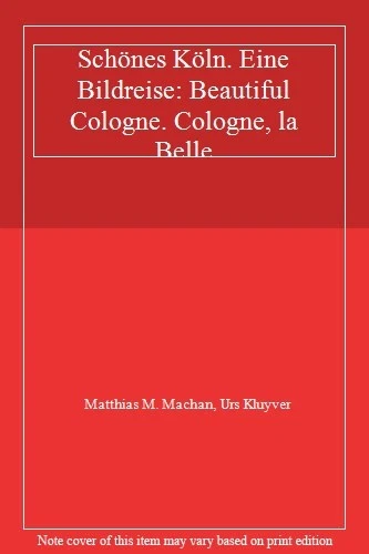 Schönes Köln. Eine Bildreise: Beautiful Cologne. Cologne, la Bel - Image 1 of 1