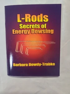 L-RODS Secrets of Energy Dowsing by Barbara Dowdy-Trabke / LN Paperback - Picture 1 of 3