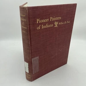 Pioneer Painters of Indiana Wilbur D Peat 1954 ex library - Foto 1 di 10