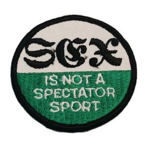 Vintage Sex Is Not a Spectator Sport bestickter Aufnäher neu unbenutzt 3" Mütze Jacke  - Bild 1 von 2