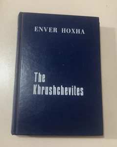OLD ALBANIAN BOOK-ENVER HOXHA-THE KRUSHCHEVITES-MEMOIRS-1980-COMMUNISM TIME-RAR - Picture 1 of 13
