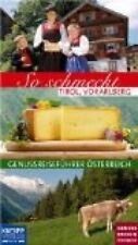 So schmeckt Tirol, Vorarlberg. Autor:. Hrsg. Kuratorium Kulinarisches Erbe Öster