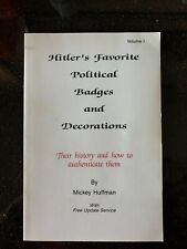 Hitler's Favorite Political badges and Decoration Volume One: Their History and 