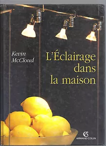 L'Eclairage dans la maison Kevin McCloud Editions Armand Colin REF E17 @ - Picture 1 of 1