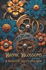 Bionic Blossoms: A Neurostory Labs Coloring Book By Jake D. Sauls Paperback Book