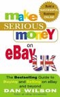 Make Serious Money On Ebay: The Bestselling Guide to Buying and Selling on EBa,