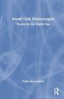 Aural/Oral Dramaturgies : Theatre in the  Age, Hardcover by Radosavljevic, Du...