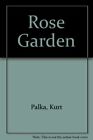 Rose Garden by Palka, Kurt Hardback Book The Cheap Fast Free Post