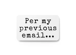 Per My Previous Email | Insegna divertente per casa o ufficio - Foto 1 di 4