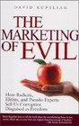 The Marketing of Evil: How Radica- David Kupelian, 9781581824599, hardcover,