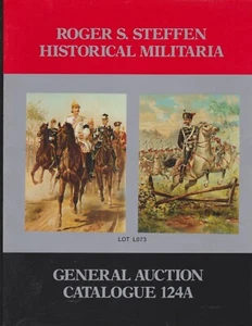 ROGER S. STEFFEN HISTORICAL MILITARIA AUCTION CATALOG "CATALOG NUMBER 124A" 1991 - Imagen 1 de 1