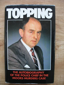 TRUE CRIME~ Chief Of Police Topping by Peter Topping ~The Moors Murderers 1960's - Picture 1 of 4