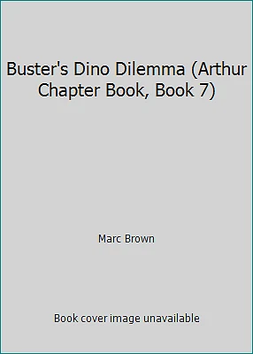 Buster's Dino Dilemma (Arthur Chapter Book, Book 7) by Marc Brown - Image 1 of 1