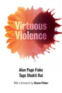 Virtuous Violence : Hurting and Killing to Create, Sustain, End, - Bild 1 von 2