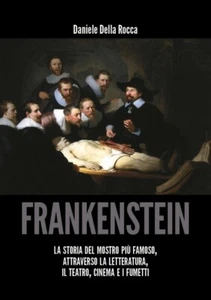 Frankenstein	 di Daniele Della Rocca,  2018,  Youcanprint - Foto 1 di 1
