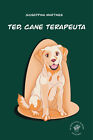 Ted, cane terapeuta - Martines Giuseppina
