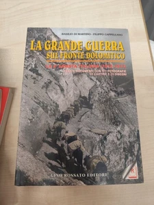 LIBRO LA GRANDE GUERRA SUL FRONTE DOLOMITICO 4° ARMATA DI MARTINO CAPPELL  (GAE) - Foto 1 di 5