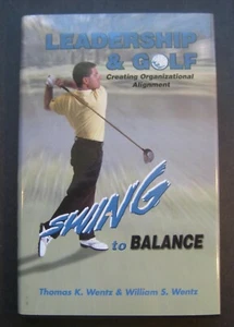 Leadership & Golf: Creating Organizational Alignment Swing To Balance by Thomas - Picture 1 of 8