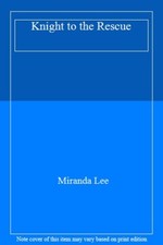 Knight to the Rescue By Miranda Lee