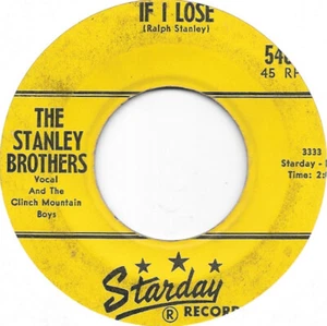 STANLEY BROTHERS If I Lose/Don't Go Out Tonight on Starday bluegrass 45 HEAR - Picture 1 of 2