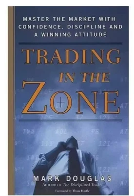 Trading In The Zone By Mark Douglas Master The Market With Confidence Discipline - image 1 of 3