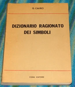 DIZIONARIO RAGIONATO DEI SIMBOLI G.CAIRO FORNI EDITORE 1979 - Foto 1 di 4