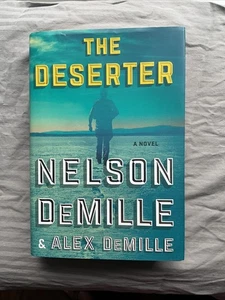 The Deserter : A Novel by Alex DeMille and Nelson DeMille (2019,1st Ed HC/DJ) VG - Picture 1 of 16