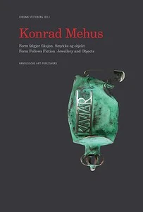Fachbuch Konrad Mehus, Form Follows Fiction, Jewellery and Objects, Norwegen NEU - Picture 1 of 1