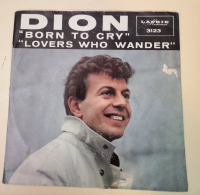 Dion  LOVERS WHO WANDER / BORN TO CRY (ROCK N ROLL 45/PS) #3123 PLAYS VG++ - Image 1 of 4