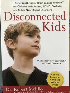 Disconnected Kids Groundbreaking Brain Balance Program Dr Robert Melillo ADHD - Picture 1 of 5