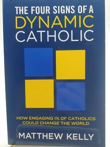 Four Signs of a Dynamic Catholic : How Engaging Catholics Could Change the World - Picture 1 of 9