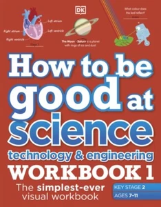 How to be Good at Science Technology and Engineering Workbook 1 Ages 7-11 Key S - Picture 1 of 1