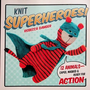 Superheroes Toy Dolls 12 Animals With Caps & Masks Knit Patterns Rebecca Danger - Picture 1 of 6