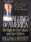 The De-Valuing Of America : The Fight For Our Culture And Our Children By...