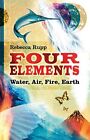 Four Elements: Water, Air, Fire, Earth By Rupp, Rebecca Hardback Book The Fast