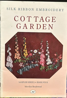 Silk Ribbon Embroidery cottage garden Marilyn Heazlewood, Bk 4, paperback, 1994 - Image 1 of 4