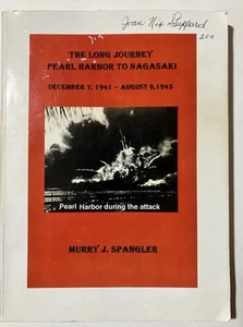 The Long Journey Pearl Harbor Nagasaki 2009 FIRST EDITION 2009 SIGNED SPANGLER - Picture 1 of 5