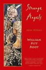 William Pitt Root Strange Angels (Paperback)