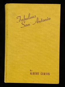 Fabulous San Antonio by Albert Curtis - First Edition HB No DJ Signed by Author - Picture 1 of 11
