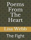Poems From The Heart: The Fight by Lisa Ann Webb Paperback Book