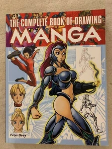 THE COMPLETE BOOK OF DRAWING MANGA BY PETER GRAY PAPERBACK - Imagen 1 de 3