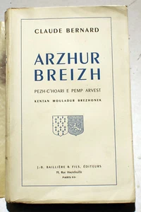 BRETAGNE/ARZHUR BREIZH/C.BERNARD/ED BAILLIERE/1949/EO/EN BRETON/EX SUR RIVES - Foto 1 di 4