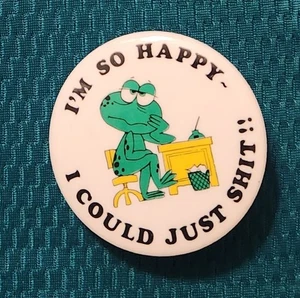 Vintage I’m So Happy I Could Just Sh!t Pinback Button 70er Jahre Humorvoll Neuheit - Bild 1 von 3