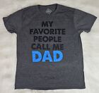 Well Worn Brand (L) Heather Gray “My Favorite People Call Me Dad” T-Shirt - NWT