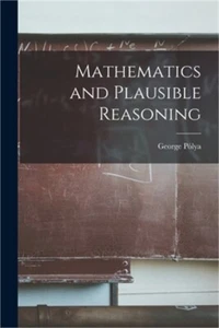 Mathematics and Plausible Reasoning (Paperback or Softback) - Picture 1 of 1
