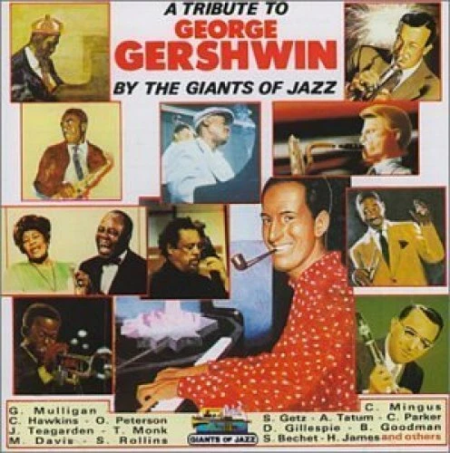George Gershwin A tribute to George Gershwin-by the giants of Jazz: G.Mul.. [CD] - Bild 1 von 1
