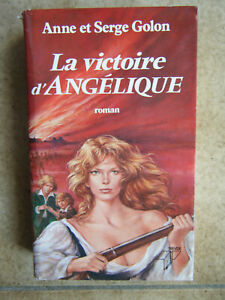 LIVRE LA VICTOIRE D'ANGELIQUE ANNE ET SERGE GOLON EDITION TREVISE 1985