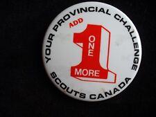 BOY SCOUTS CANADA PROVINCIAL CHALLENGE & 1 ONE MORE VINTAGE PINBACK BUTTON PIN