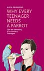 Why Every Teenager Needs a Parrot by Drummond, Alicia Book The Fast Free