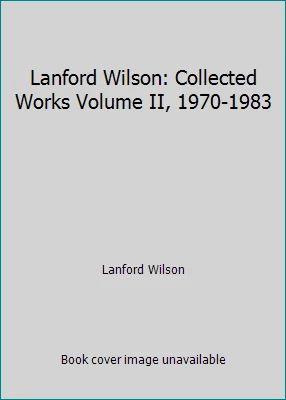 Lanford Wilson: Collected Works Volume II, 1970-1983 by Lanford Wilson - Image 1 of 1